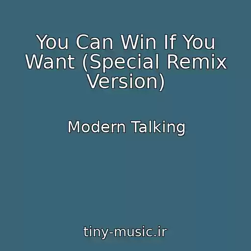 کاور آهنگ You Can Win If You Want (Special Remix Version) از Modern Talking