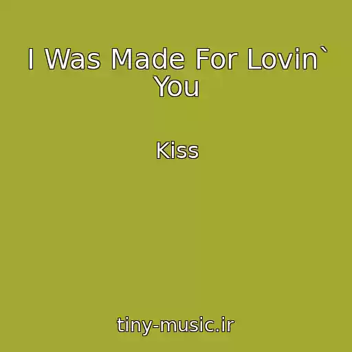 کاور آهنگ I Was Made For Lovin` You از Kiss