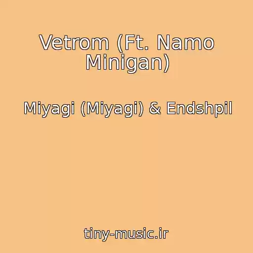 کاور آهنگ Vetrom (Ft. Namo Minigan) از Miyagi (Miyagi) & Endshpil