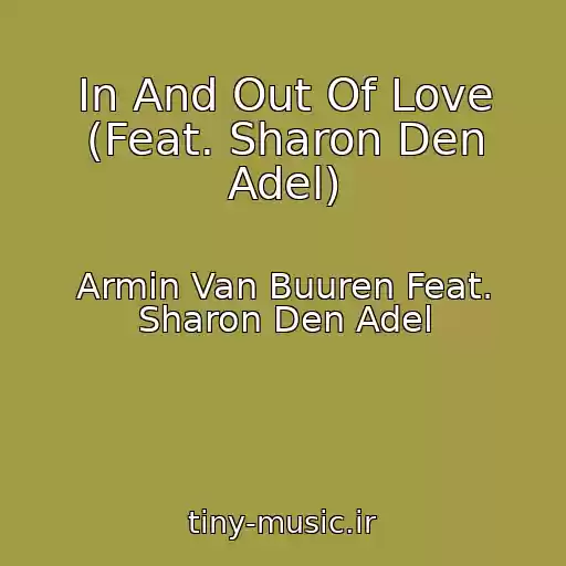 کاور آهنگ In And Out Of Love (Feat. Sharon Den Adel) از Armin Van Buuren Feat. Sharon Den Adel