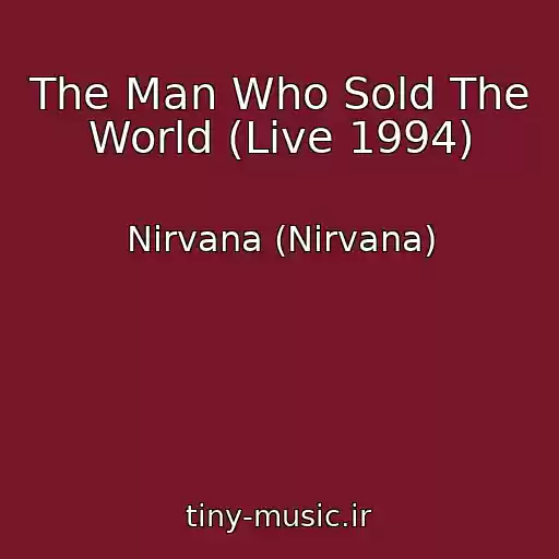 کاور آهنگ The Man Who Sold The World (Live 1994) از Nirvana (Nirvana)