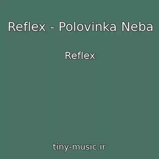 کاور آهنگ Reflex - Polovinka Neba از Reflex