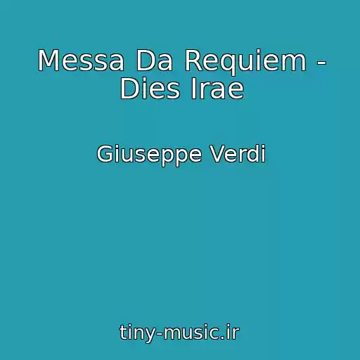 کاور آهنگ Messa Da Requiem - Dies Irae از Giuseppe Verdi