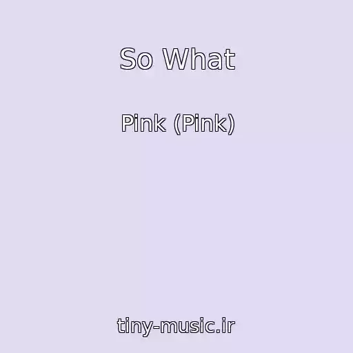 کاور آهنگ So What از Pink (Pink)