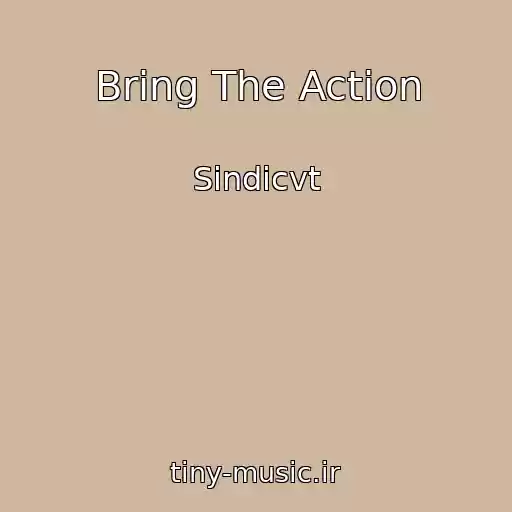 کاور آهنگ Bring The Action از Sindicvt