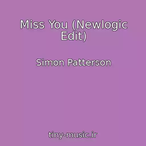 کاور آهنگ Miss You (Newlogic Edit) از Simon Patterson