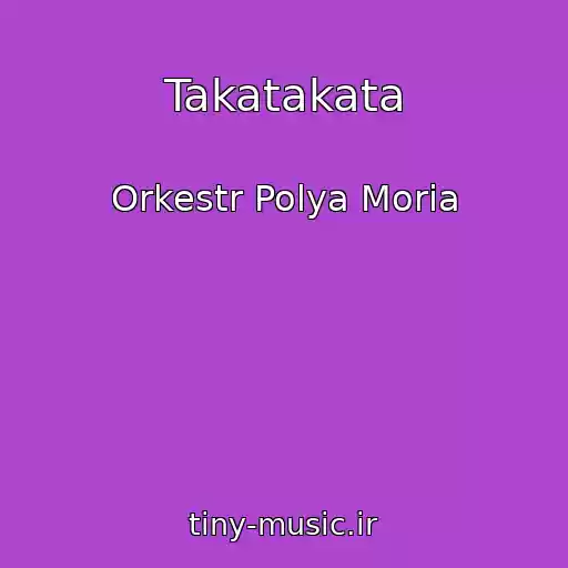 کاور آهنگ Takatakata از Orkestr Polya Moria