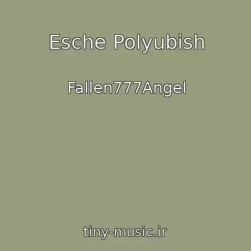 کاور آهنگ Esche Polyubish از Fallen777Angel