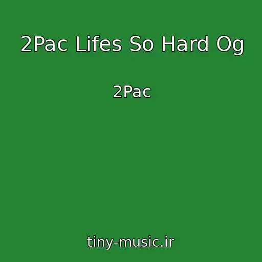 کاور آهنگ 2Pac Lifes So Hard Og از 2Pac