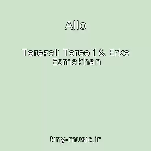 کاور آهنگ Allo از Tөreғali Tөreәlі & Erke Esmakhan