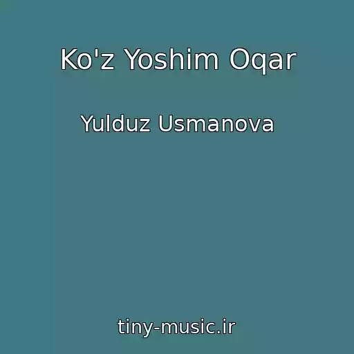کاور آهنگ Ko'z Yoshim Oqar از Yulduz Usmanova