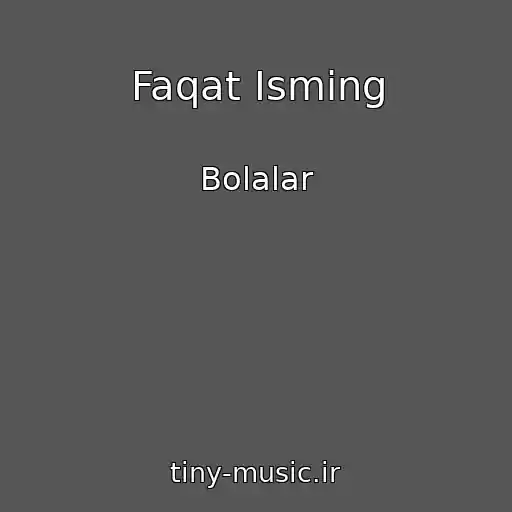 کاور آهنگ Faqat Isming از Bolalar