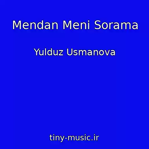 کاور آهنگ Mendan Meni Sorama از Yulduz Usmanova