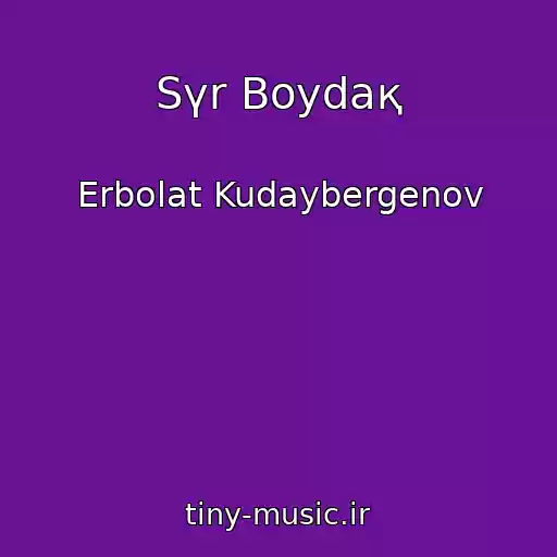 کاور آهنگ Sүr Boydaқ از Erbolat Kudaybergenov
