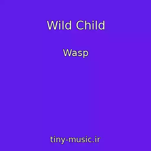 کاور آهنگ Wild Child از Wasp