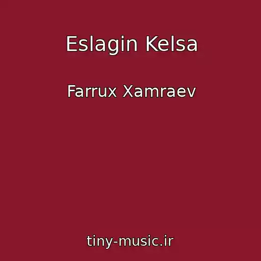 کاور آهنگ Eslagin Kelsa از Farrux Xamraev