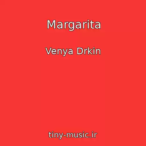 کاور آهنگ Margarita از Venya Drkin