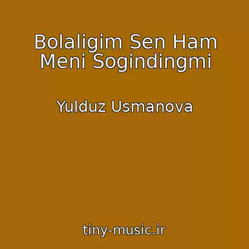 کاور آهنگ Bolaligim Sen Ham Meni Sogindingmi از Yulduz Usmanova