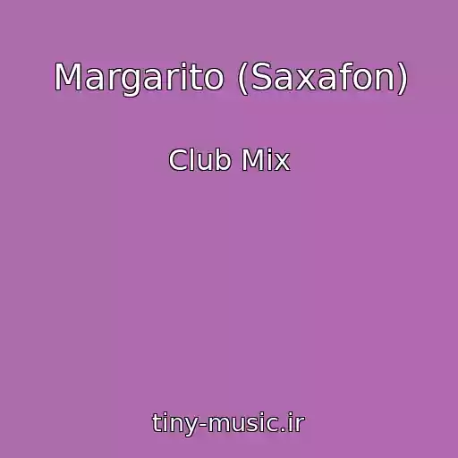کاور آهنگ Margarito (Saxafon) از Club Mix