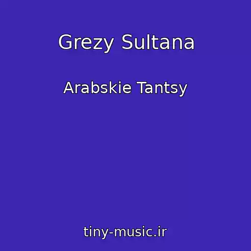 کاور آهنگ Grezy Sultana از Arabskie Tantsy