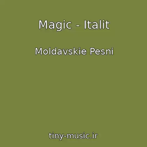 کاور آهنگ Magic - Italit از Moldavskie Pesni
