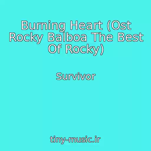 کاور آهنگ Burning Heart (Ost Rocky Balboa The Best Of Rocky) از Survivor
