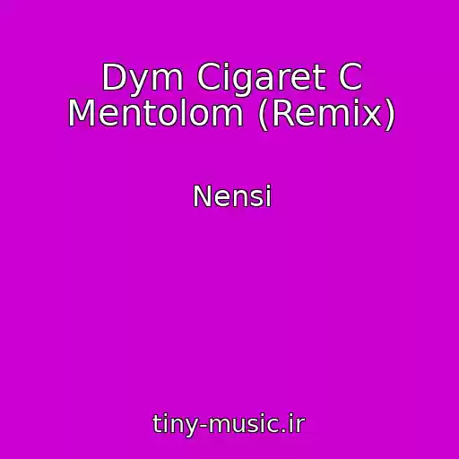 کاور آهنگ Dym Cigaret C Mentolom (Remix) از Nensi