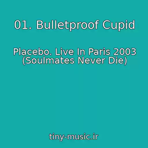 کاور آهنگ 01. Bulletproof Cupid از Placebo. Live In Paris 2003 (Soulmates Never Die)