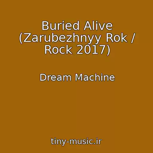 کاور آهنگ Buried Alive (Zarubezhnyy Rok / Rock 2017) از Dream Machine