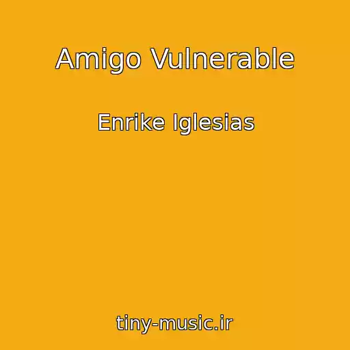 کاور آهنگ Amigo Vulnerable از Enrike Iglesias