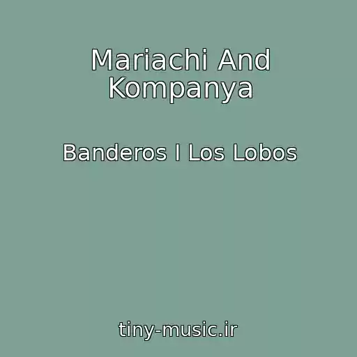 کاور آهنگ Mariachi And Kompanya از Banderos I Los Lobos