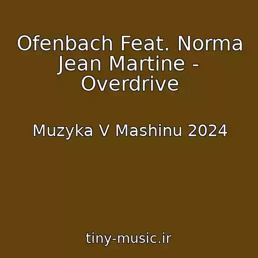 کاور آهنگ Ofenbach Feat. Norma Jean Martine - Overdrive از Muzyka V Mashinu 2024