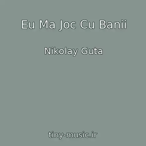 کاور آهنگ Eu Ma Joc Cu Banii از Nikolay Guta