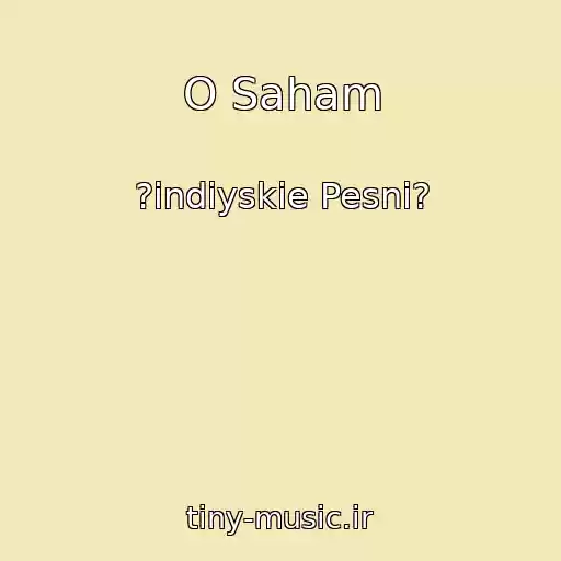 کاور آهنگ O Saham از ?indiyskie Pesni?