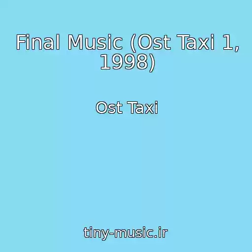 کاور آهنگ Final Music (Ost Taxi 1, 1998) از Ost Taxi