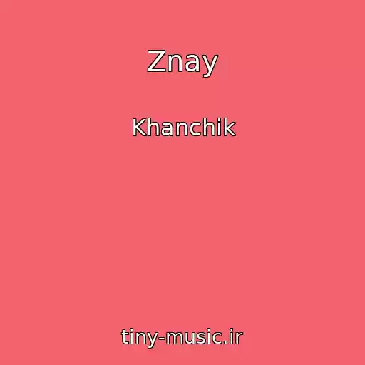 کاور آهنگ Znay از Khanchik