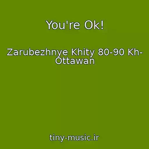 کاور آهنگ You're Ok! از Zarubezhnye Khity 80-90 Kh- Ottawan