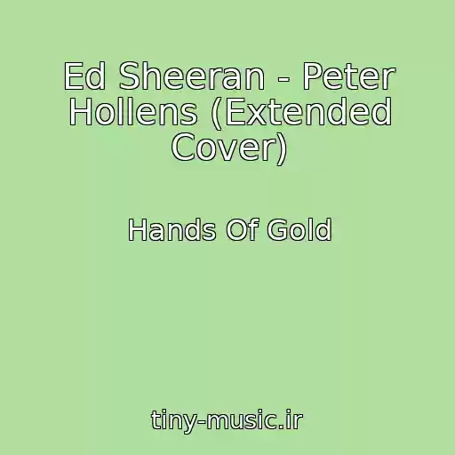 کاور آهنگ Ed Sheeran - Peter Hollens (Extended Cover) از Hands Of Gold