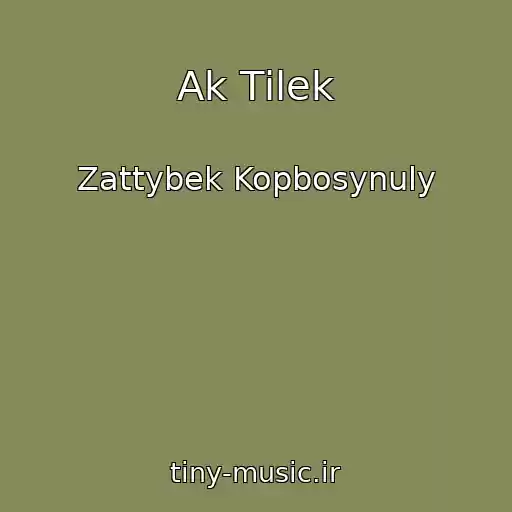 کاور آهنگ Ak Tіlek از Zattybek Kopbosynuly