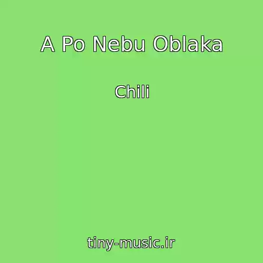 کاور آهنگ A Po Nebu Oblaka از Chili
