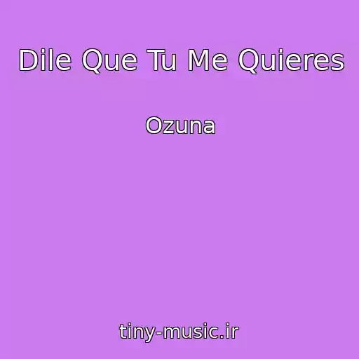 کاور آهنگ Dile Que Tu Me Quieres از Ozuna