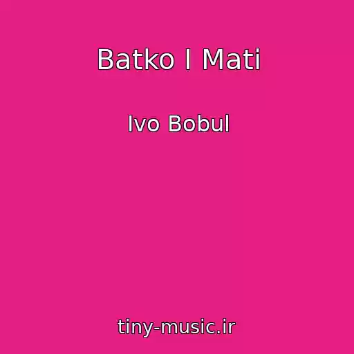 کاور آهنگ Batko І Mati از Ivo Bobul