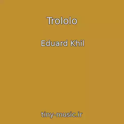 کاور آهنگ Trololo از Eduard Khil