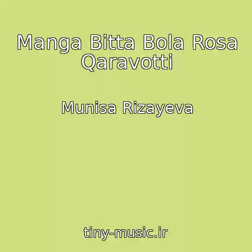 کاور آهنگ Manga Bitta Bola Rosa Qaravotti از Munisa Rizayeva