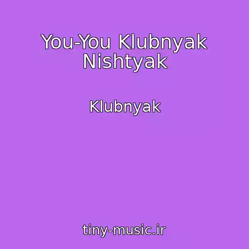 کاور آهنگ You-You Klubnyak Nishtyak از Klubnyak