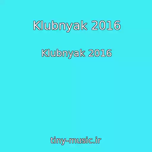 کاور آهنگ Klubnyak 2016 از Klubnyak 2016