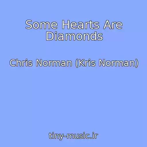 کاور آهنگ Some Hearts Are Diamonds از Chris Norman (Kris Norman)