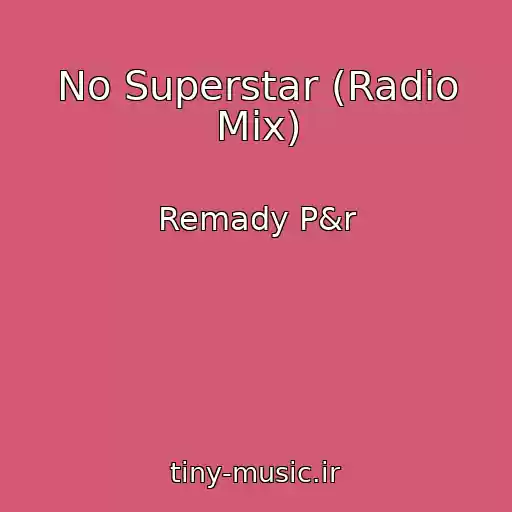 کاور آهنگ No Superstar (Radio Mix) از Remady P&r