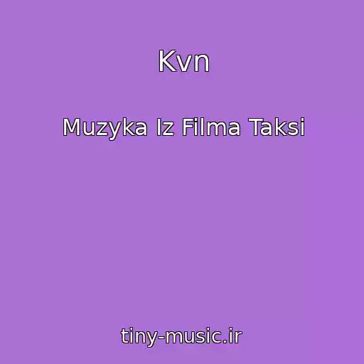 کاور آهنگ Kvn از Muzyka Iz Filma Taksi