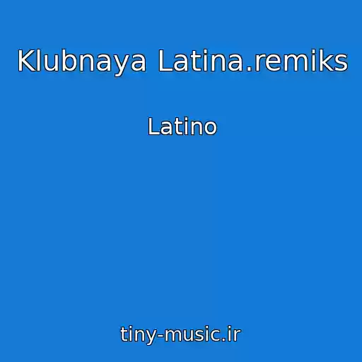 کاور آهنگ Klubnaya Latina.remiks از Latino